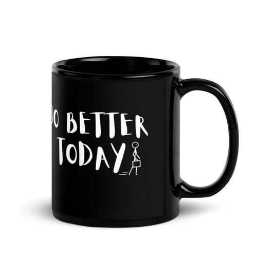 Do Better Today Black Mug