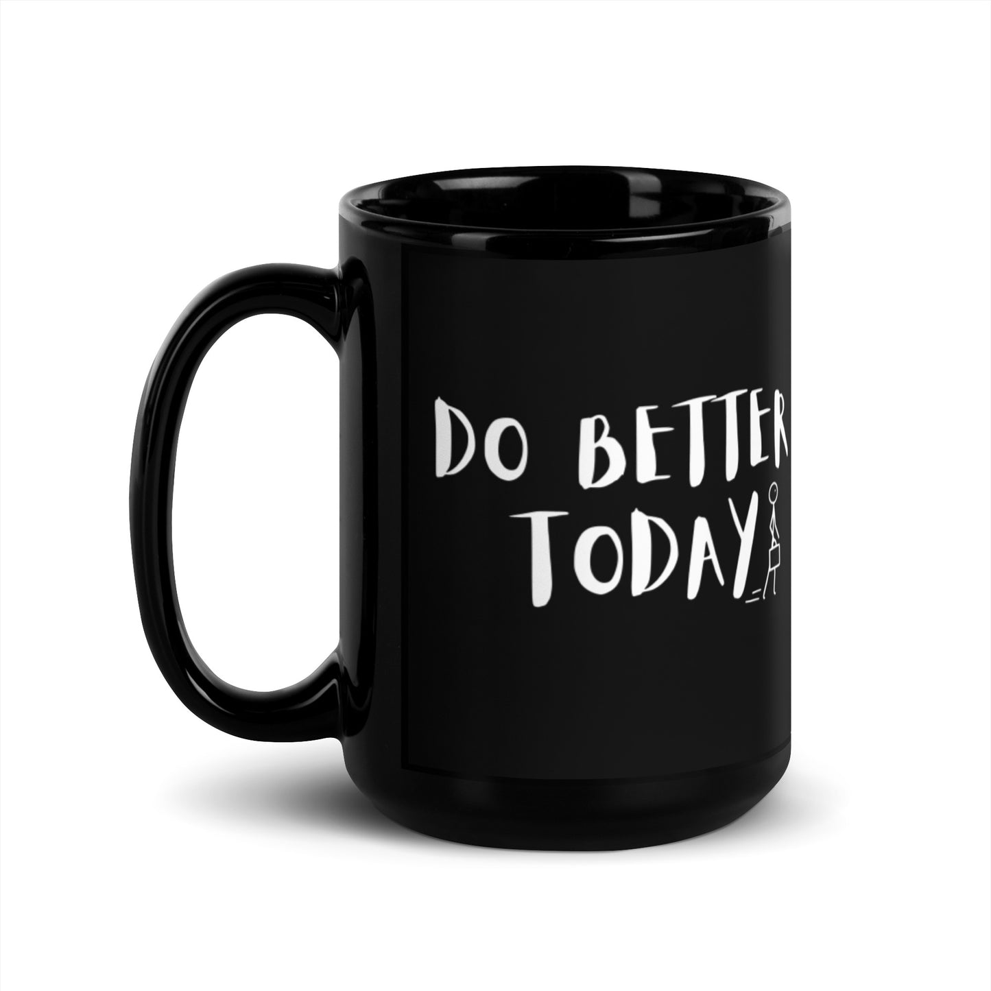 Do Better Today Black Mug