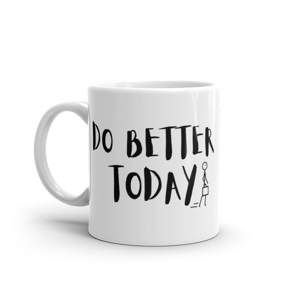 Do Better Today White Mug