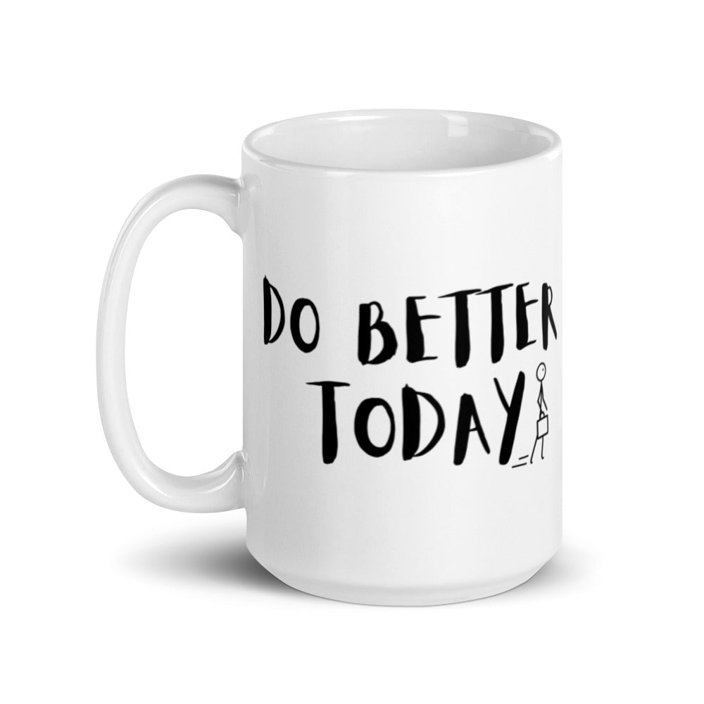 Do Better Today White Mug